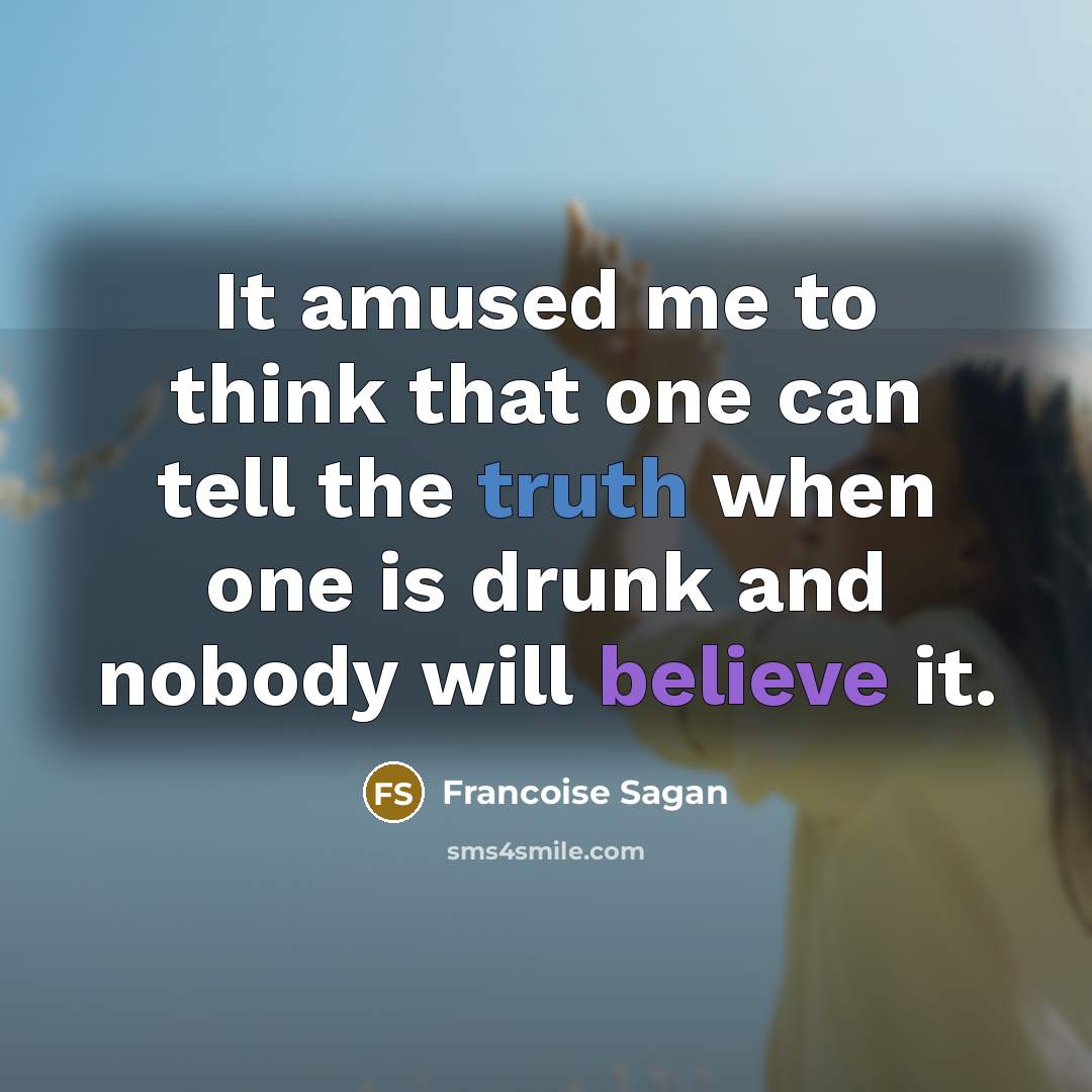 “It amused me to think that one can tell the…” quote by Francoise Sagan