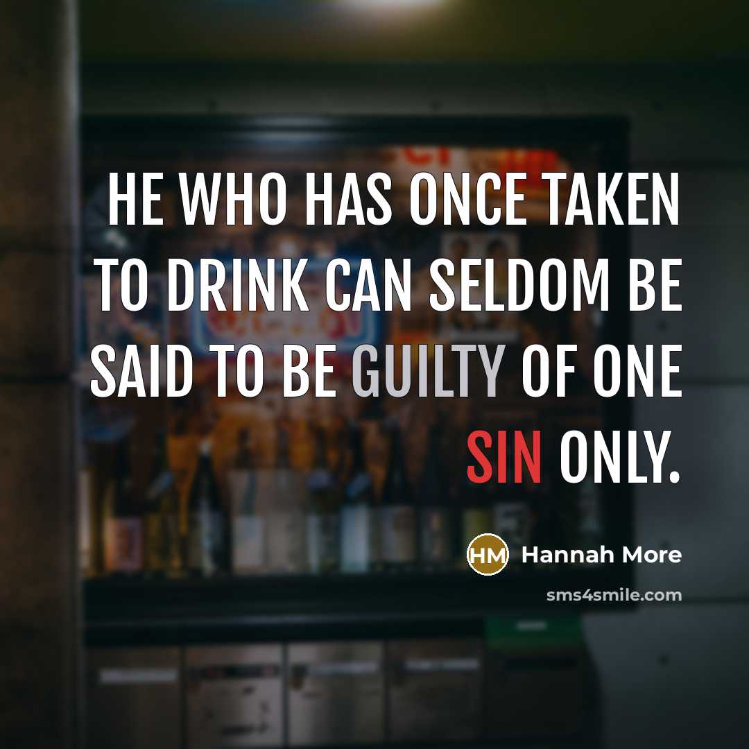 “He who has once taken to drink can seldom be…” quote by Hannah More