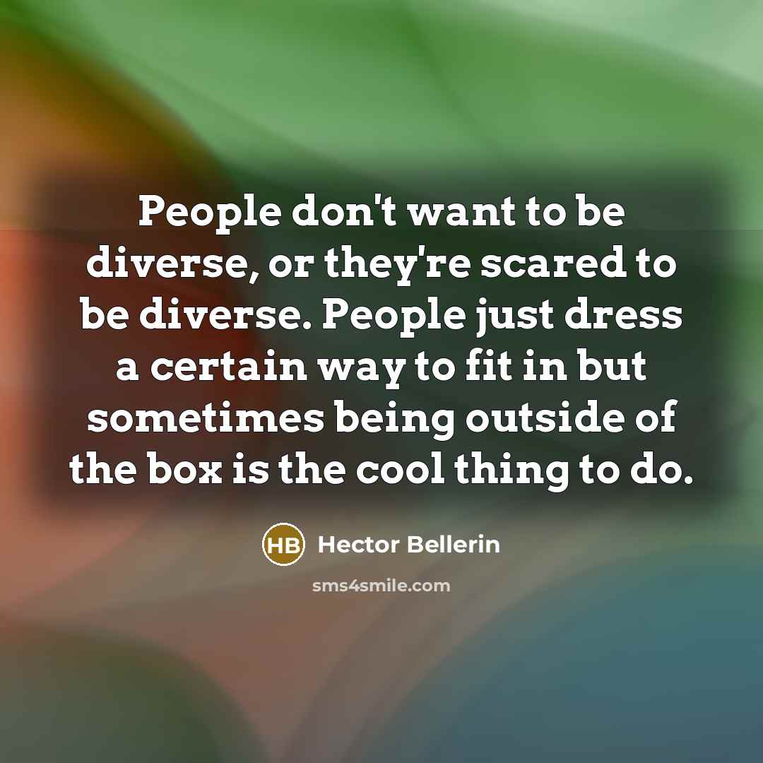 “People don't want to be diverse, or they're scared to…” quote by Hector Bellerin