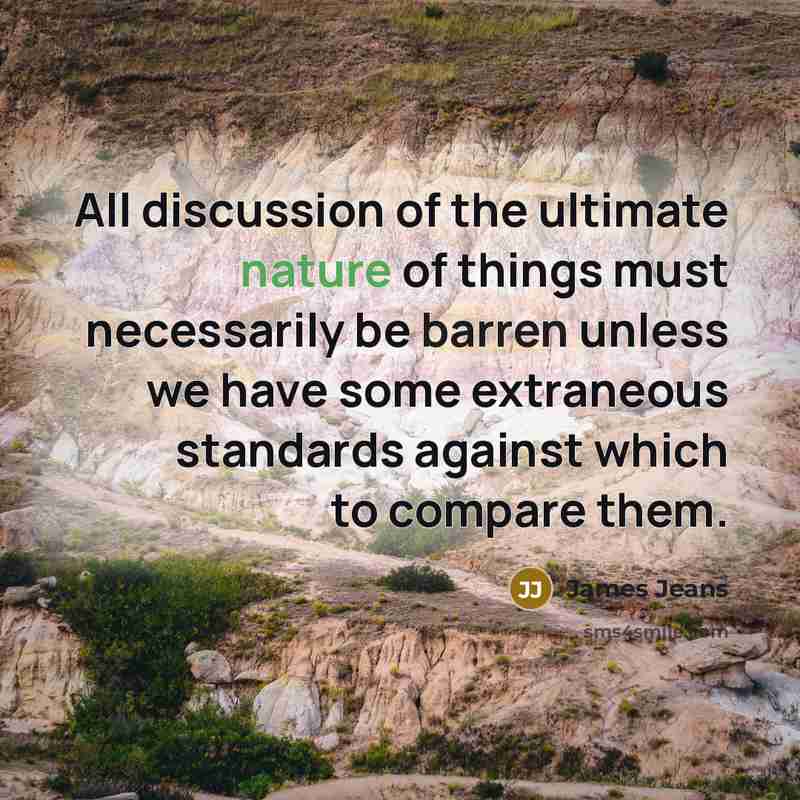 “All discussion of the ultimate nature of things must necessarily…” quote by James Jeans