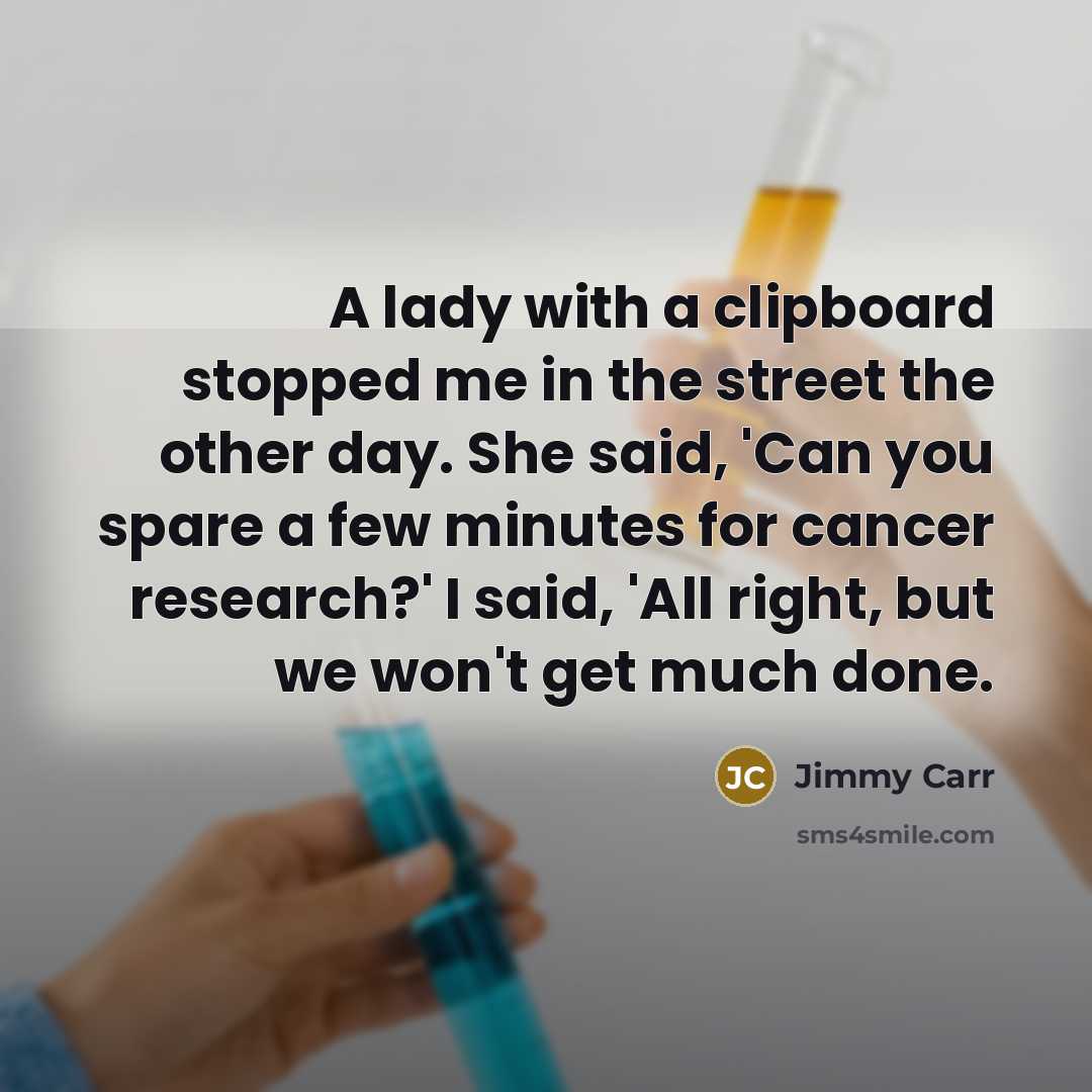 “A lady with a clipboard stopped me in the street…” quote by Jimmy Carr
