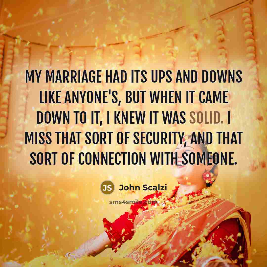 “My marriage had its ups and downs like anyone's, but…” quote by John Scalzi