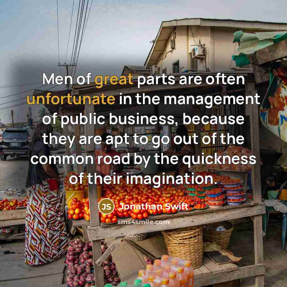 “Men of great parts are often unfortunate in the management…” quote by Jonathan Swift