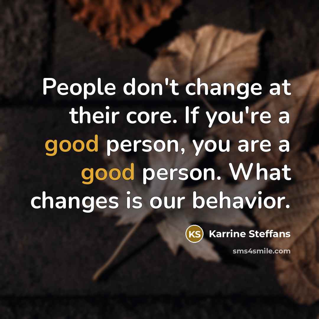 “People don't change at their core. If you're a good…” quote by Karrine Steffans