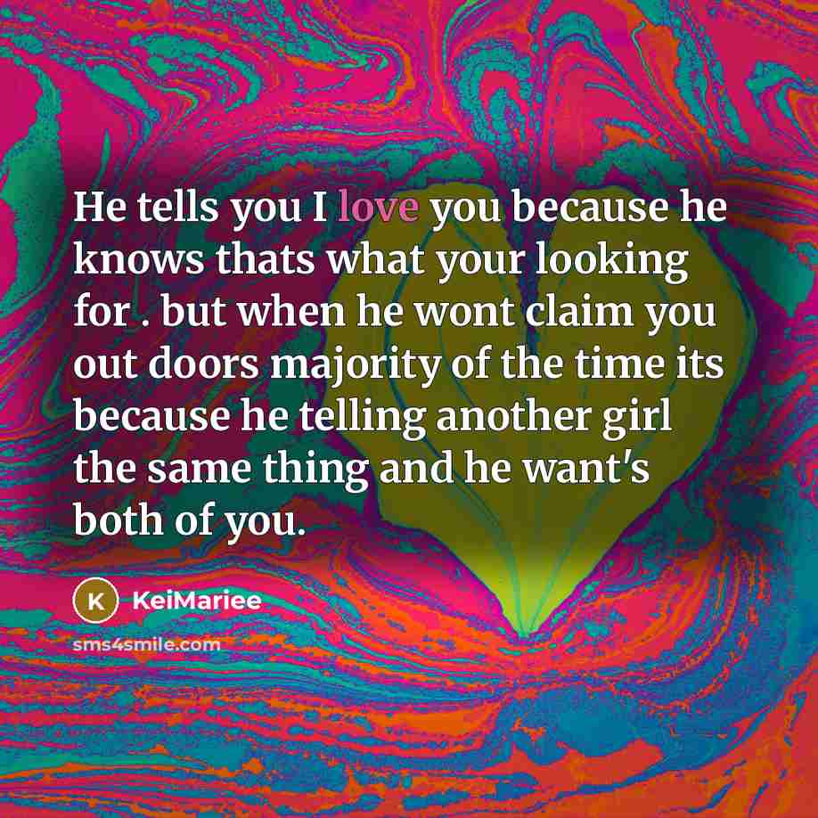 “He tells you I love you because he knows thats…” quote by KeiMariee