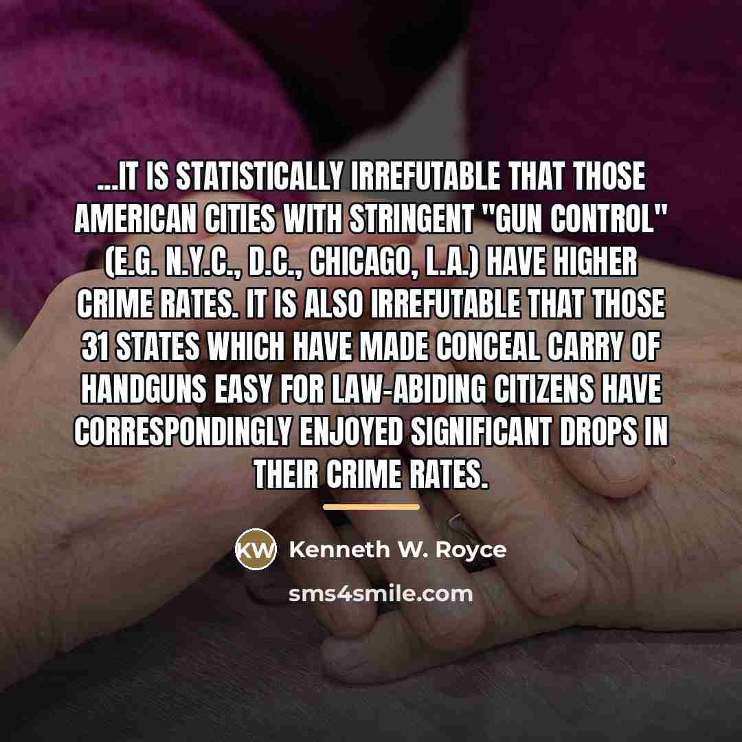 “...It is statistically irrefutable that those American cities with stringent…” quote by Kenneth W. Royce