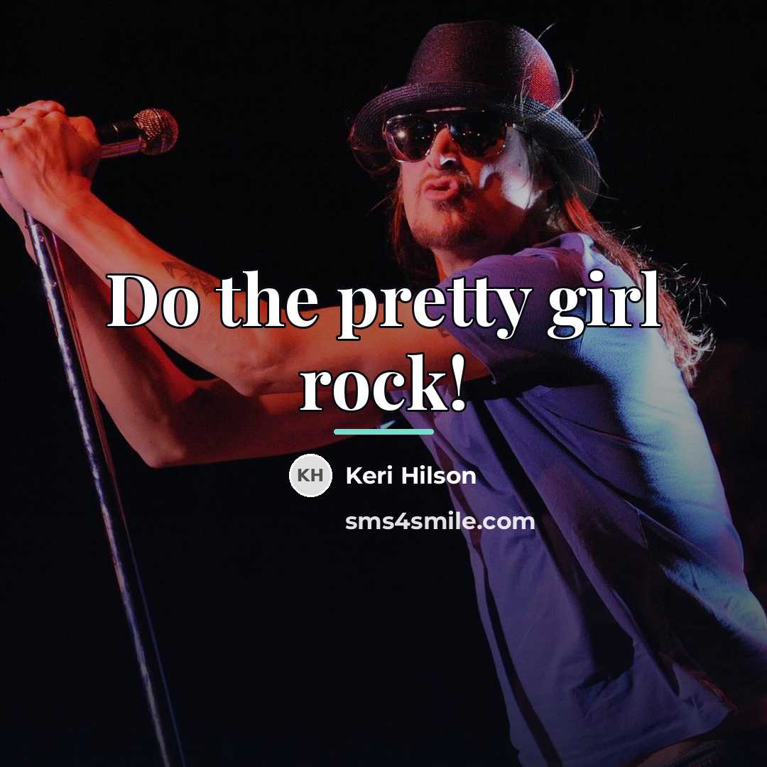 “Do the pretty girl rock!…” quote by Keri Hilson