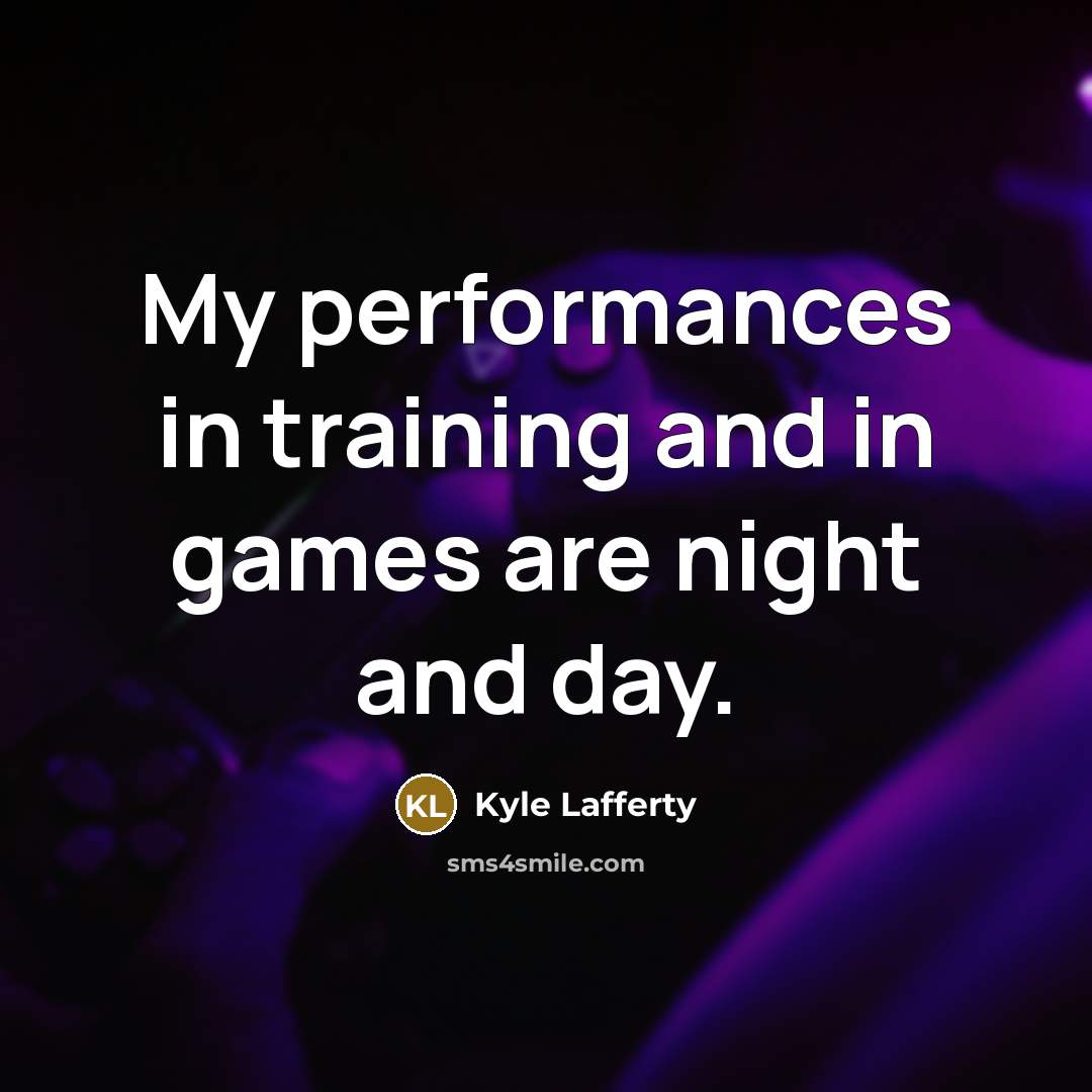 “My performances in training and in games are night and…” quote by Kyle Lafferty