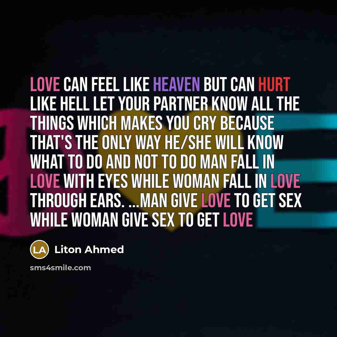 “Love can feel like heaven but can hurt like hell…” quote by Liton Ahmed