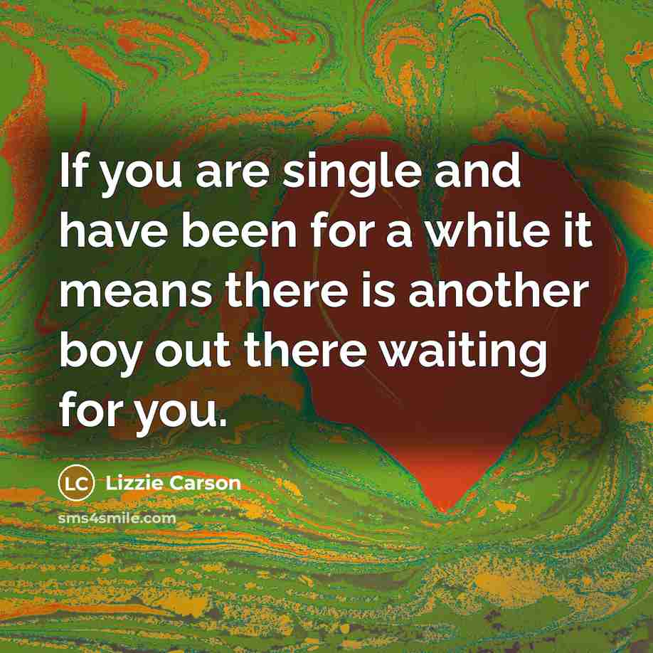 “If you are single and have been for a while…” quote by Lizzie Carson