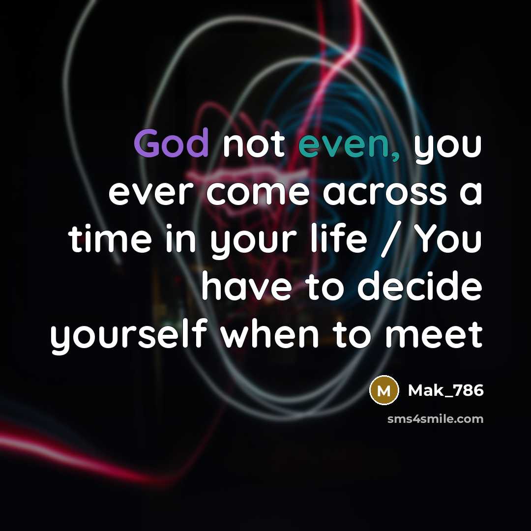 “God not even, you ever come across a time in…” quote by Mak_786