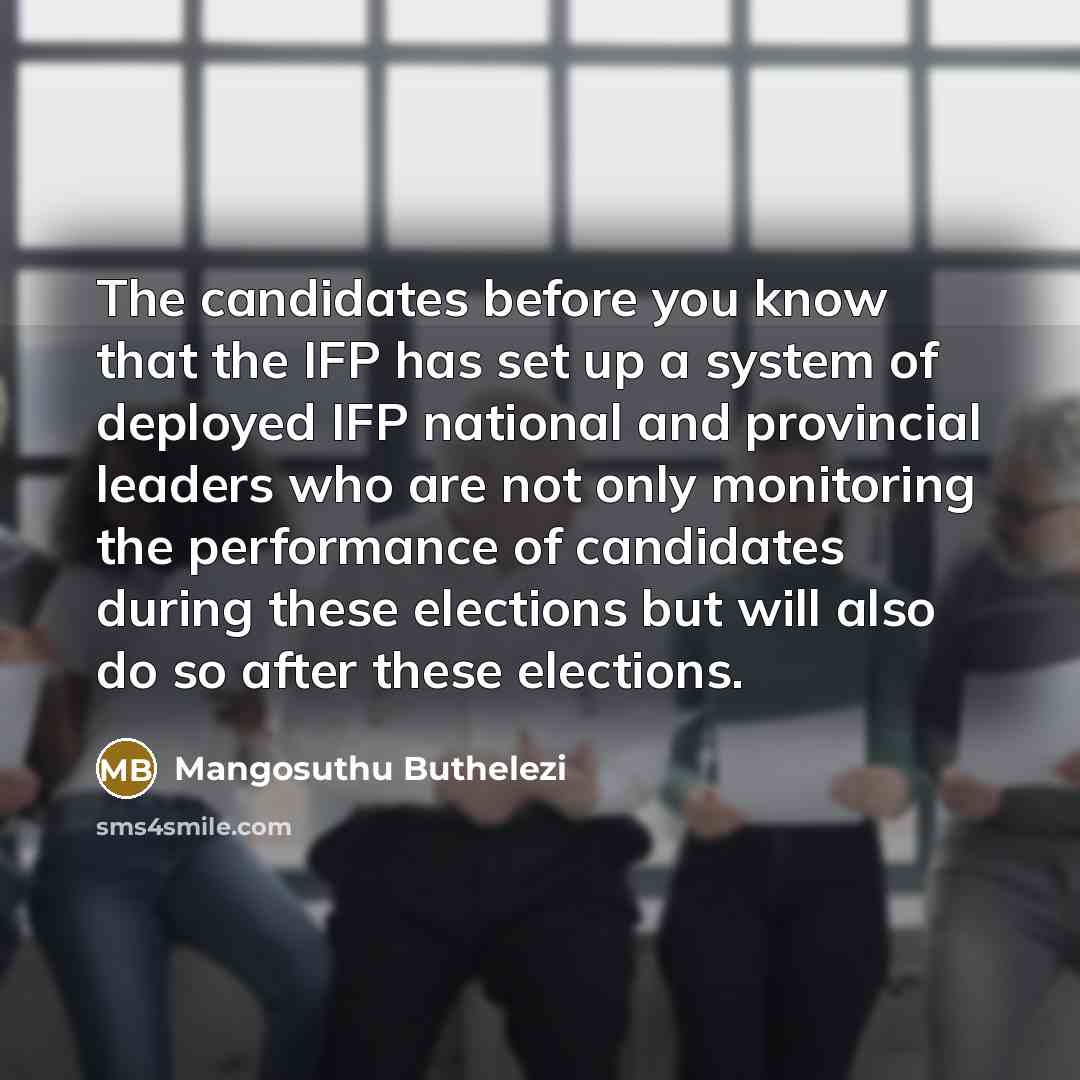 “The candidates before you know that the IFP has set…” quote by Mangosuthu Buthelezi