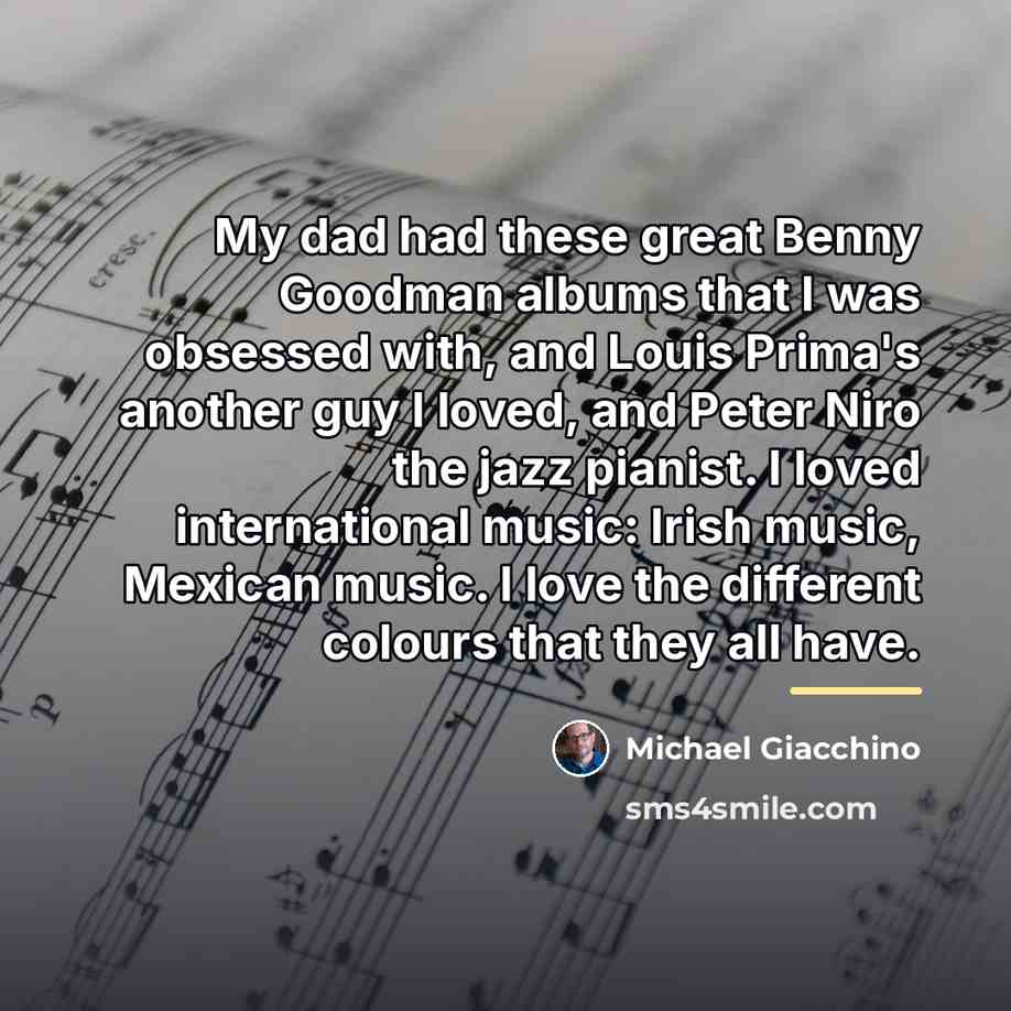 “My dad had these great Benny Goodman albums that I…” quote by Michael Giacchino