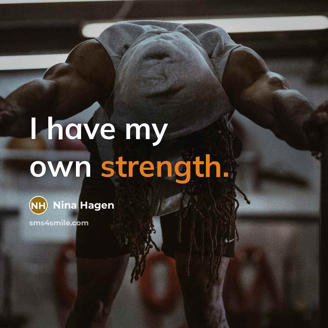 “I have my own strength.…” quote by Nina Hagen