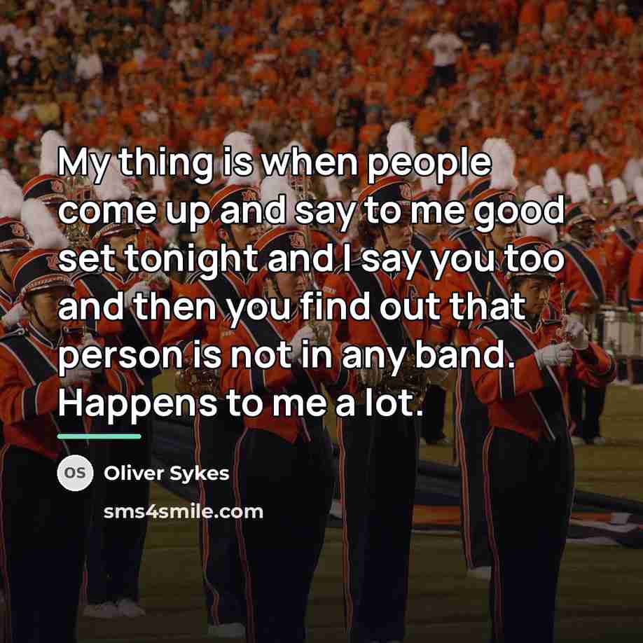 “My thing is when people come up and say to…” quote by Oliver Sykes