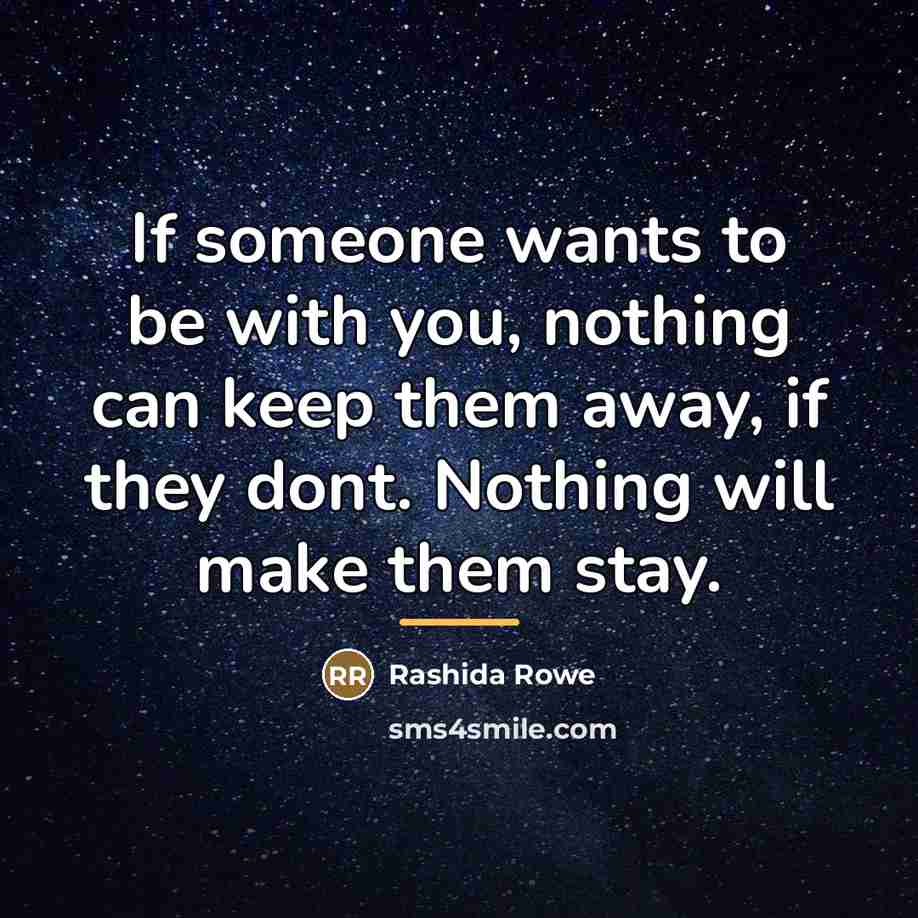 “If someone wants to be with you, nothing can keep…” quote by Rashida Rowe