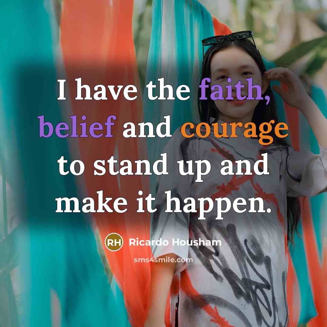 “I have the faith, belief and courage to stand up…” quote by Ricardo Housham