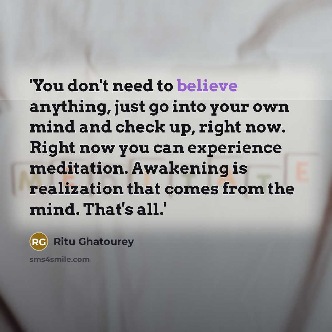“'You don't need to believe anything, just go into your…” quote by Ritu Ghatourey