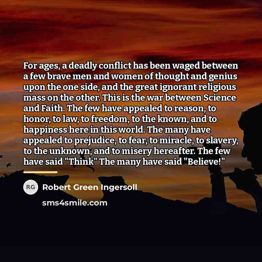 “For ages, a deadly conflict has been waged between a…” quote by Robert Green Ingersoll