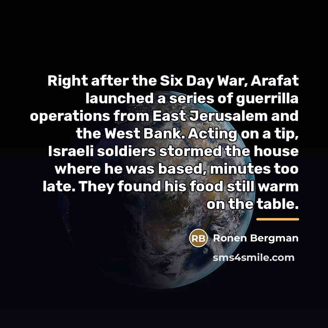 “Right after the Six Day War, Arafat launched a series…” quote by Ronen Bergman