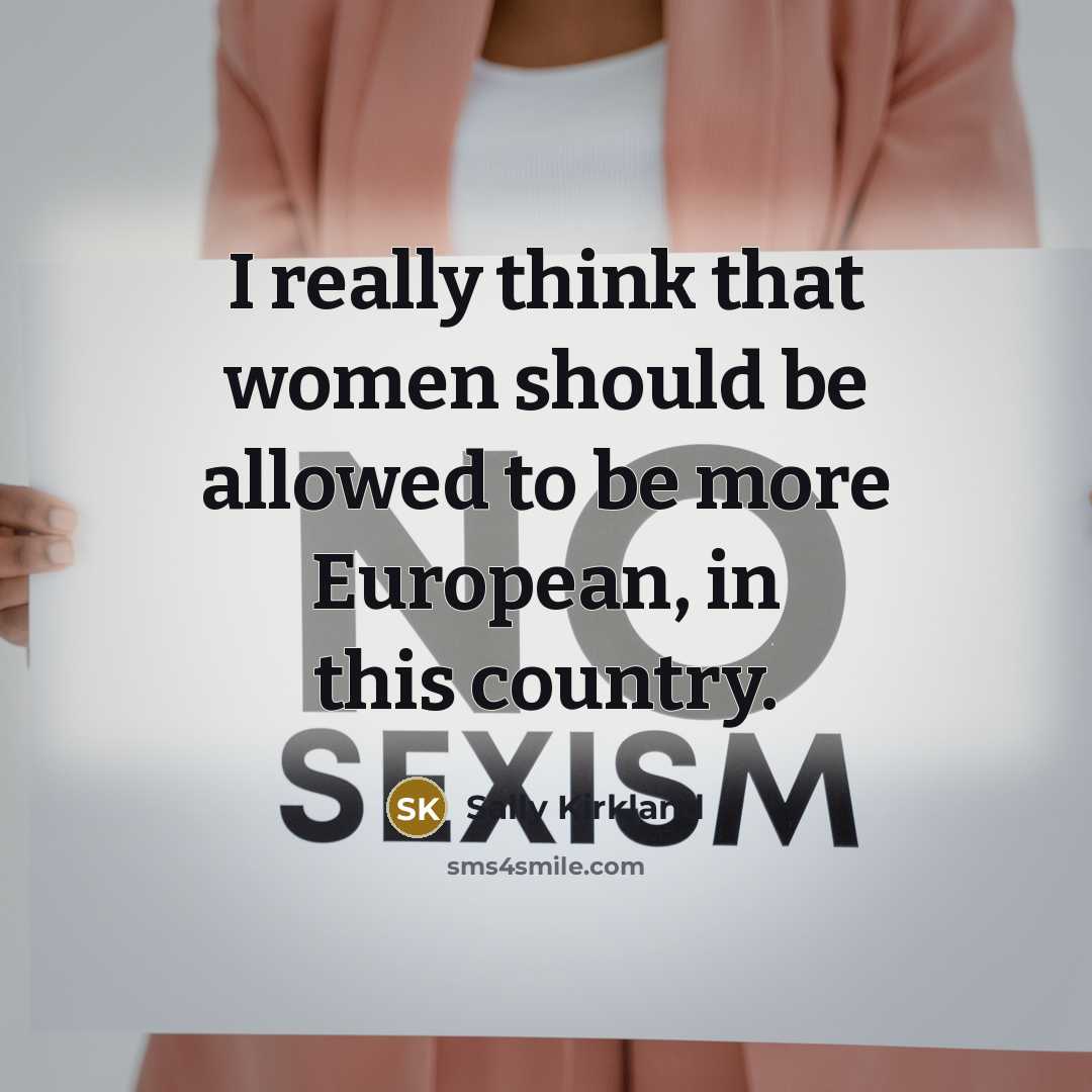 “I really think that women should be allowed to be…” quote by Sally Kirkland