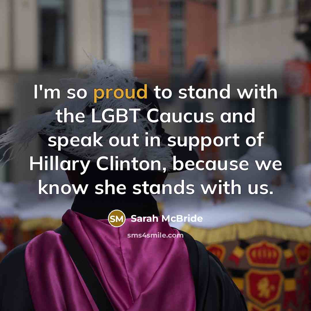 “I'm so proud to stand with the LGBT Caucus and…” quote by Sarah McBride