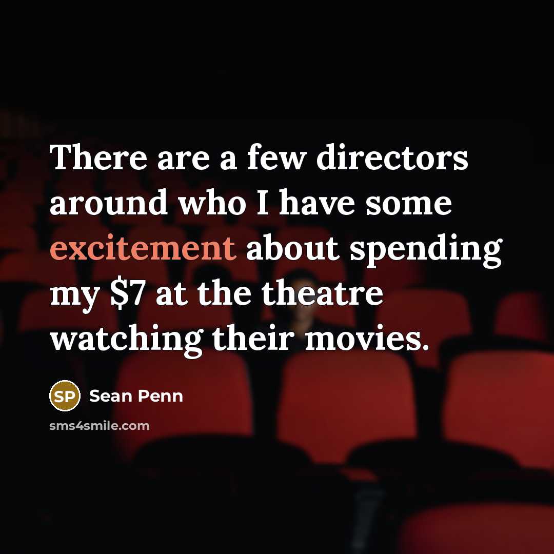 “There are a few directors around who I have some…” quote by Sean Penn