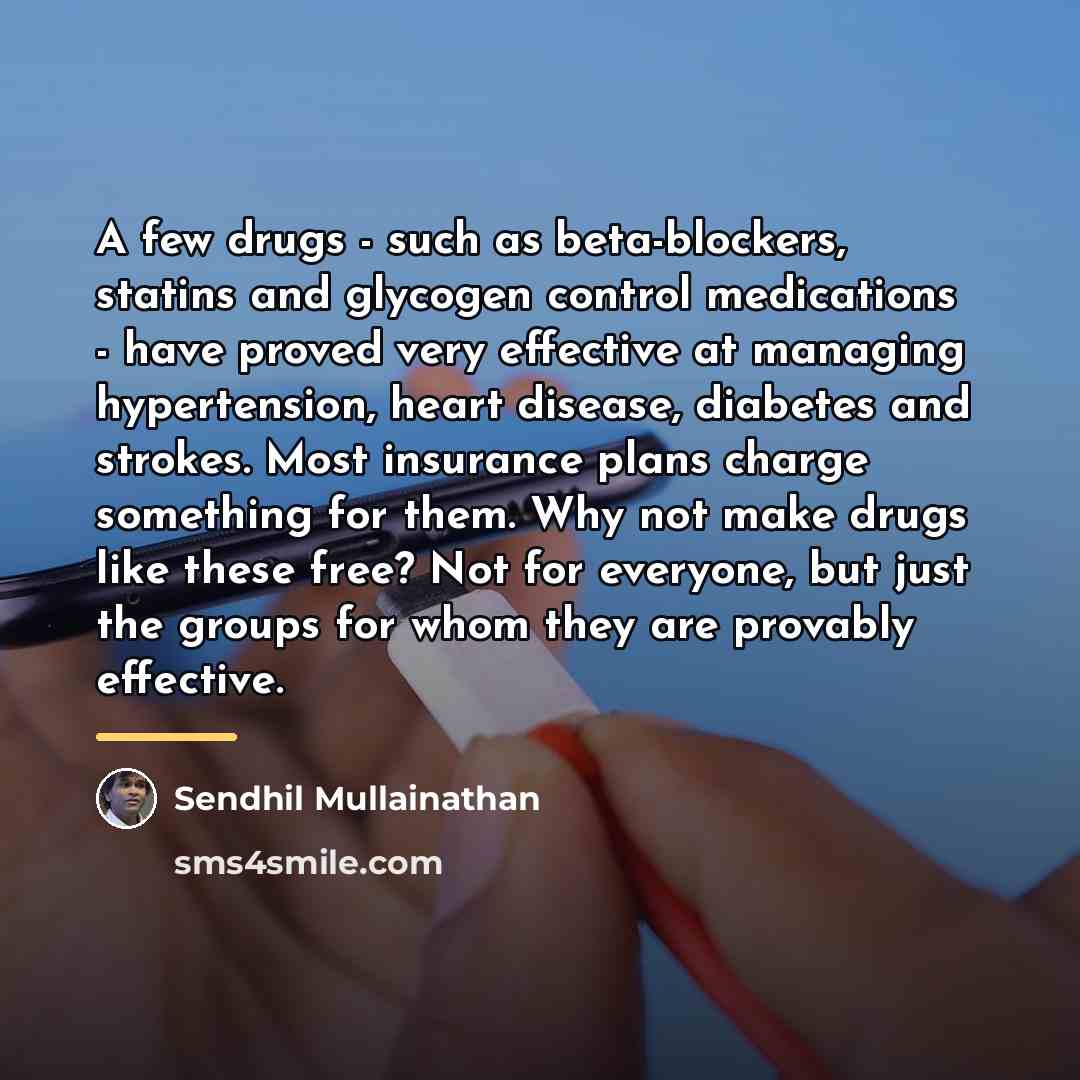 “A few drugs - such as beta-blockers, statins and glycogen…” quote by Sendhil Mullainathan