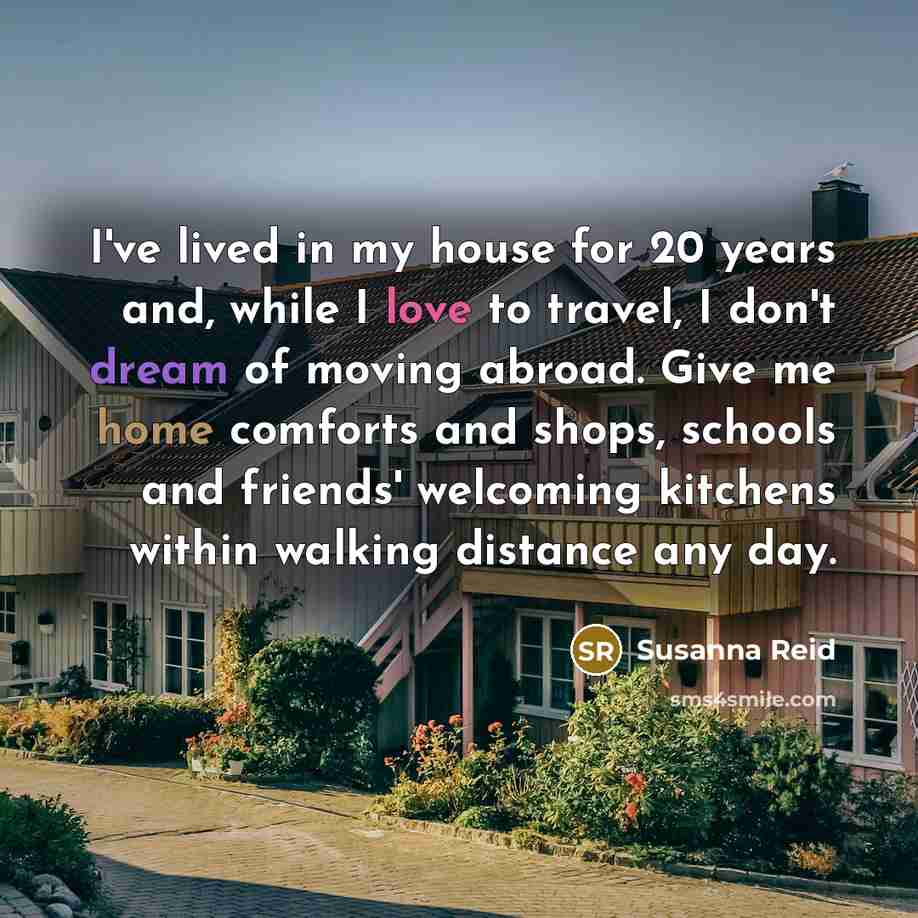 “I've lived in my house for 20 years and, while…” quote by Susanna Reid