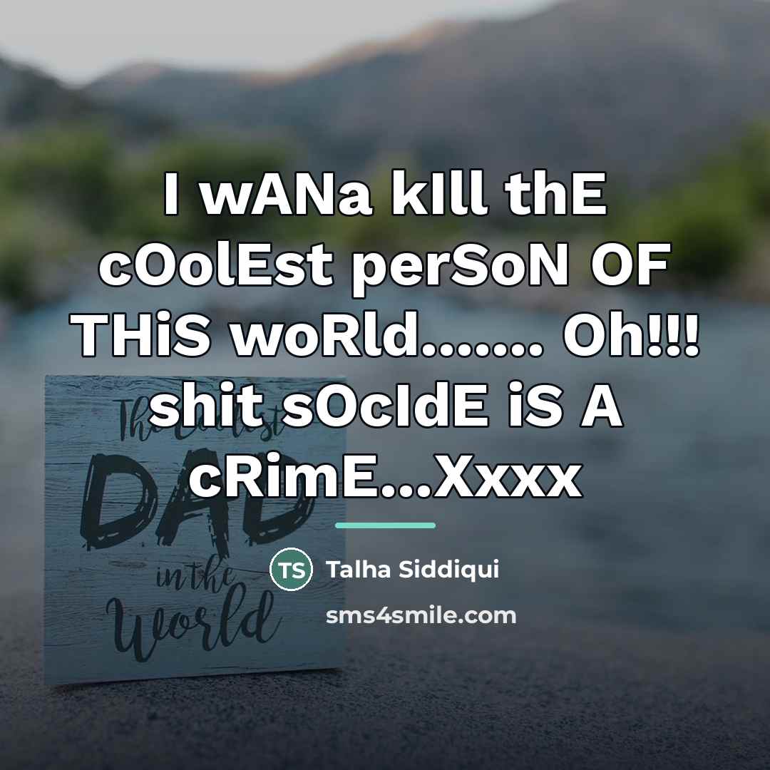 “I wANa kIll thE cOolEst perSoN OF THiS woRld....... Oh!!!…” quote by Talha Siddiqui