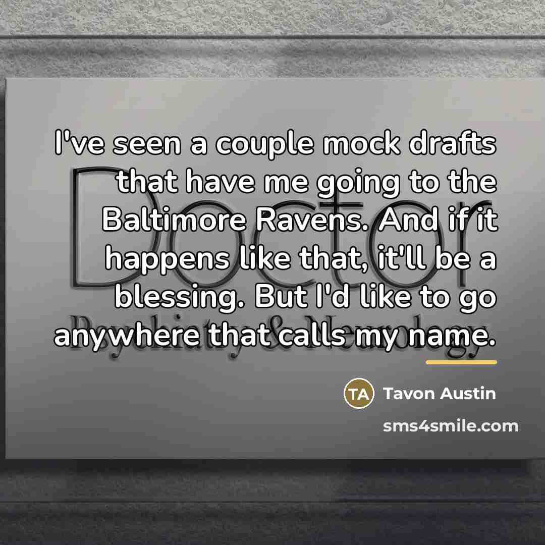 “I've seen a couple mock drafts that have me going…” quote by Tavon Austin