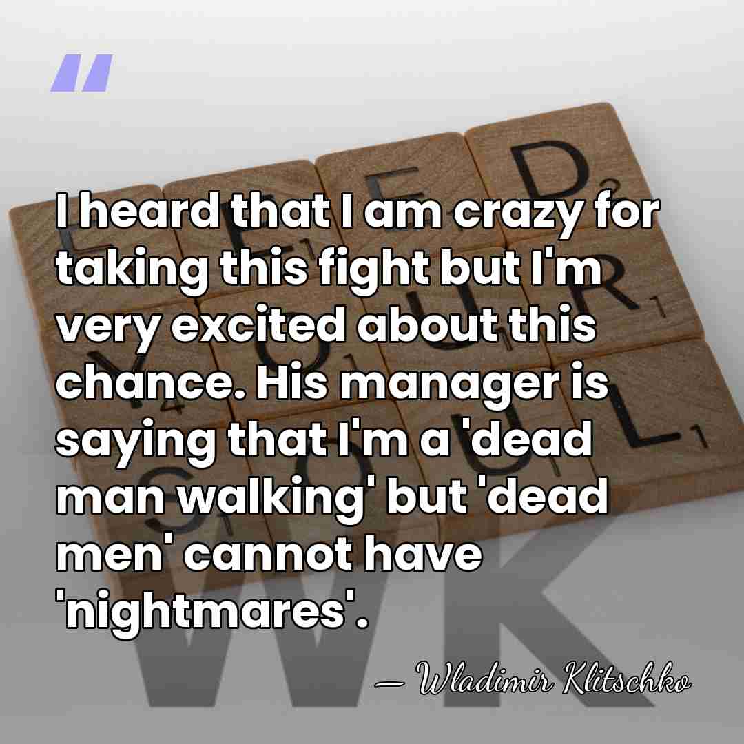 I heard that I am crazy for taking this fight but I'm&hellip; - Wladimir Klitschko