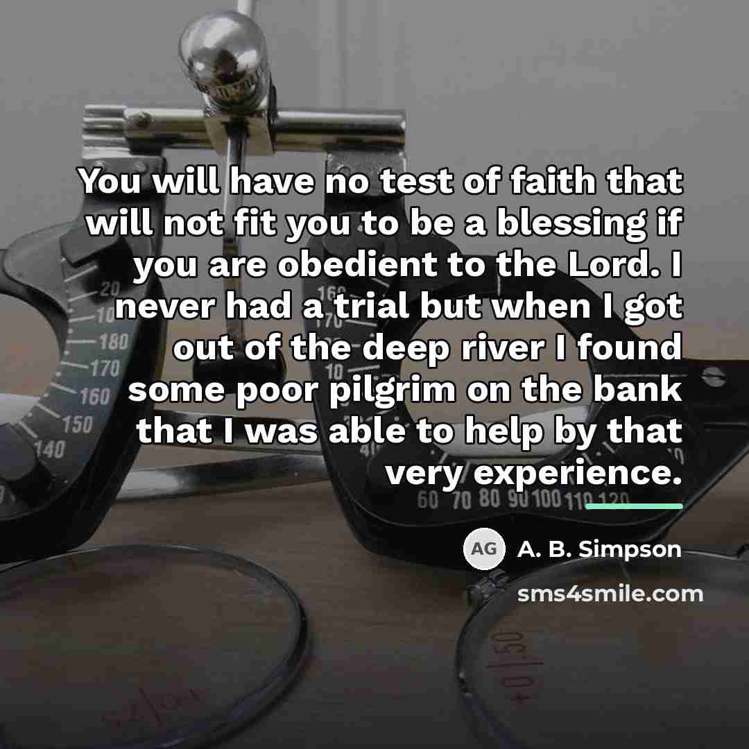 “You will have no test of faith that will not…” quote by A. B. Simpson