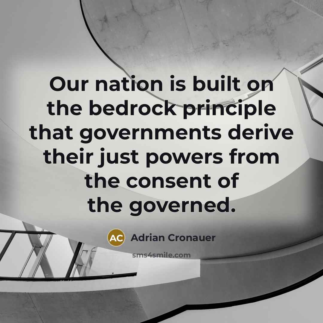 “Our nation is built on the bedrock principle that governments…” quote by Adrian Cronauer
