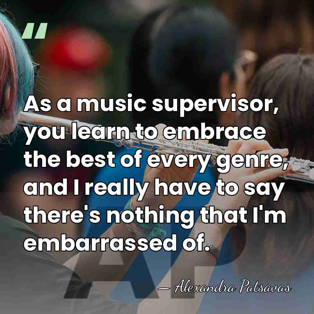 As a music supervisor, you learn to embrace the best of every&hellip; - Alexandra Patsavas