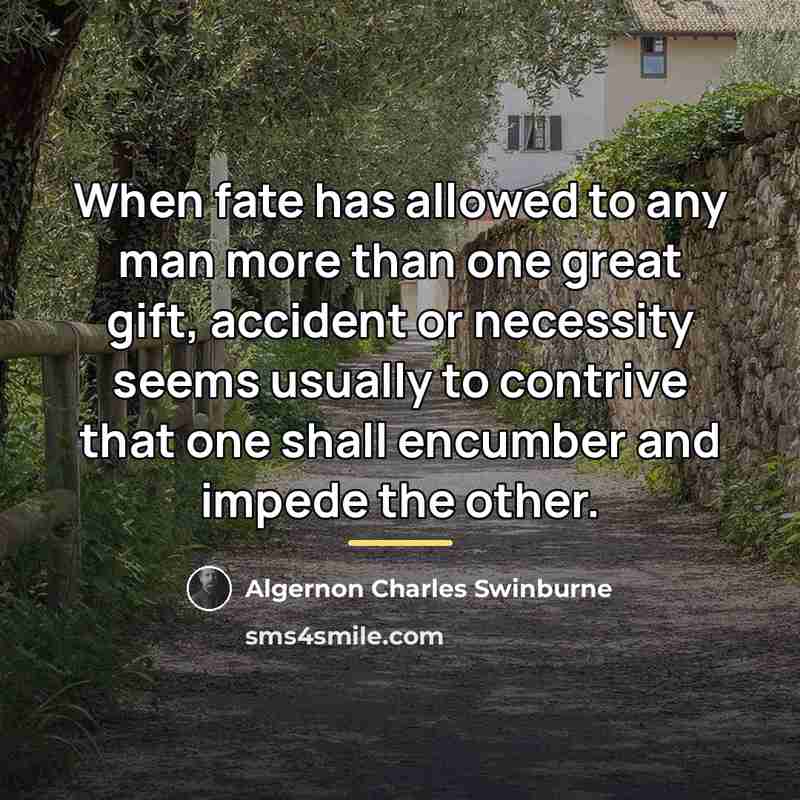 “When fate has allowed to any man more than one…” quote by Algernon Charles Swinburne