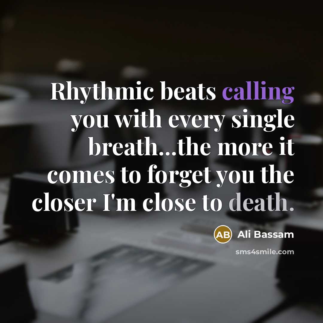 “Rhythmic beats calling you with every single breath...the more it…” quote by Ali Bassam