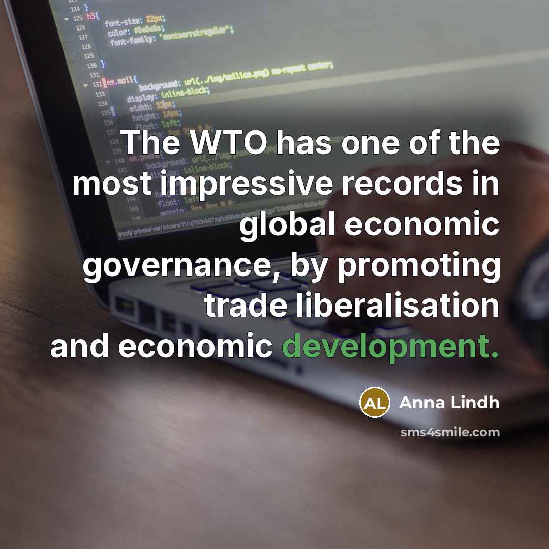 “The WTO has one of the most impressive records in…” quote by Anna Lindh