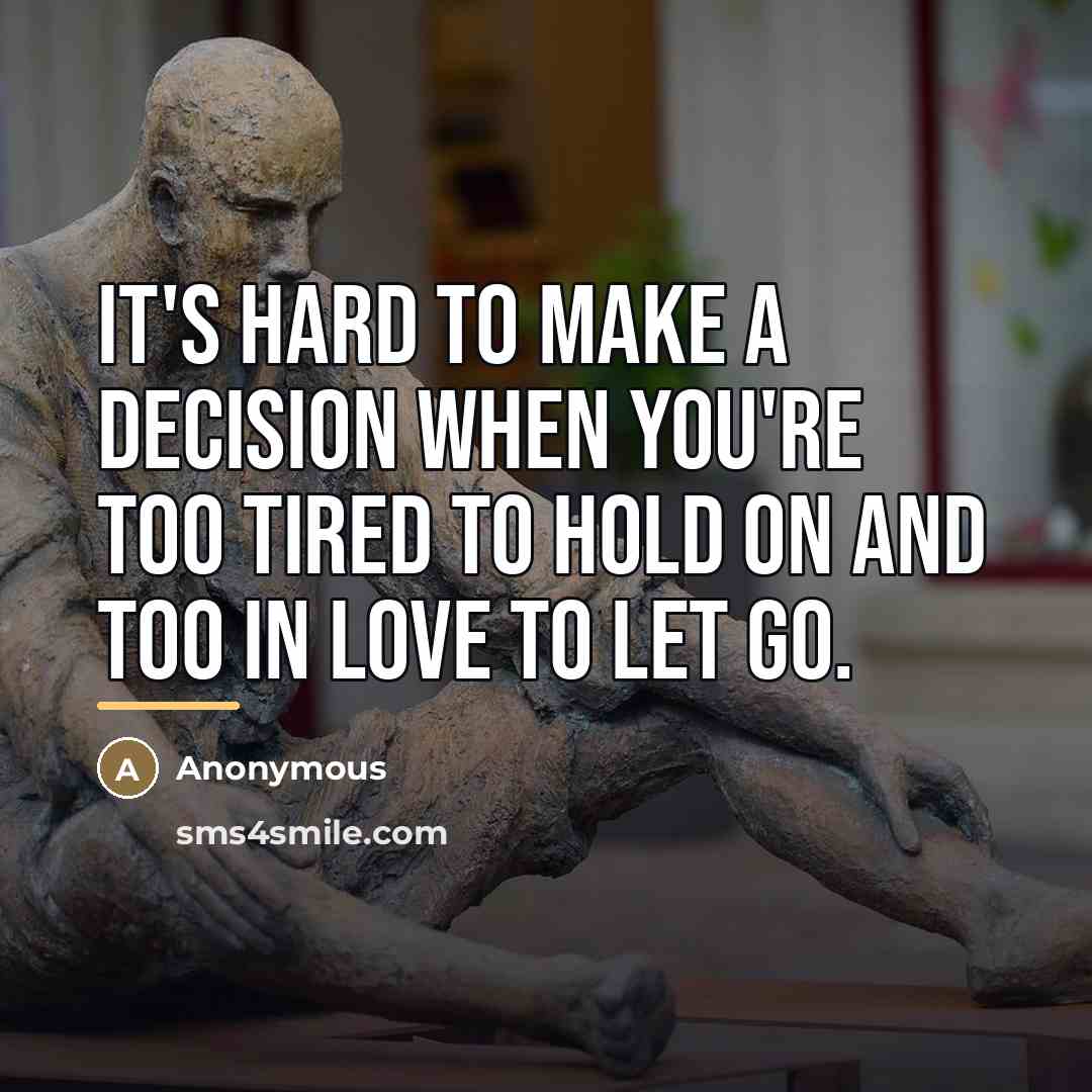 “It's hard to make a decision when you're too tired…” quote by Anonymous
