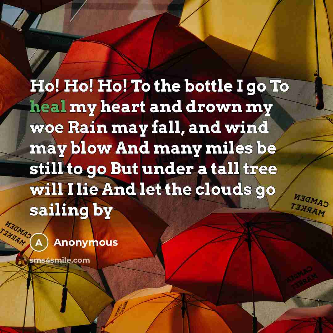 “Ho! Ho! Ho! To the bottle I go To heal…” quote by Anonymous