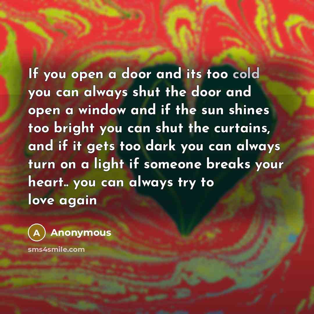 “If you open a door and its too cold you…” quote by Anonymous