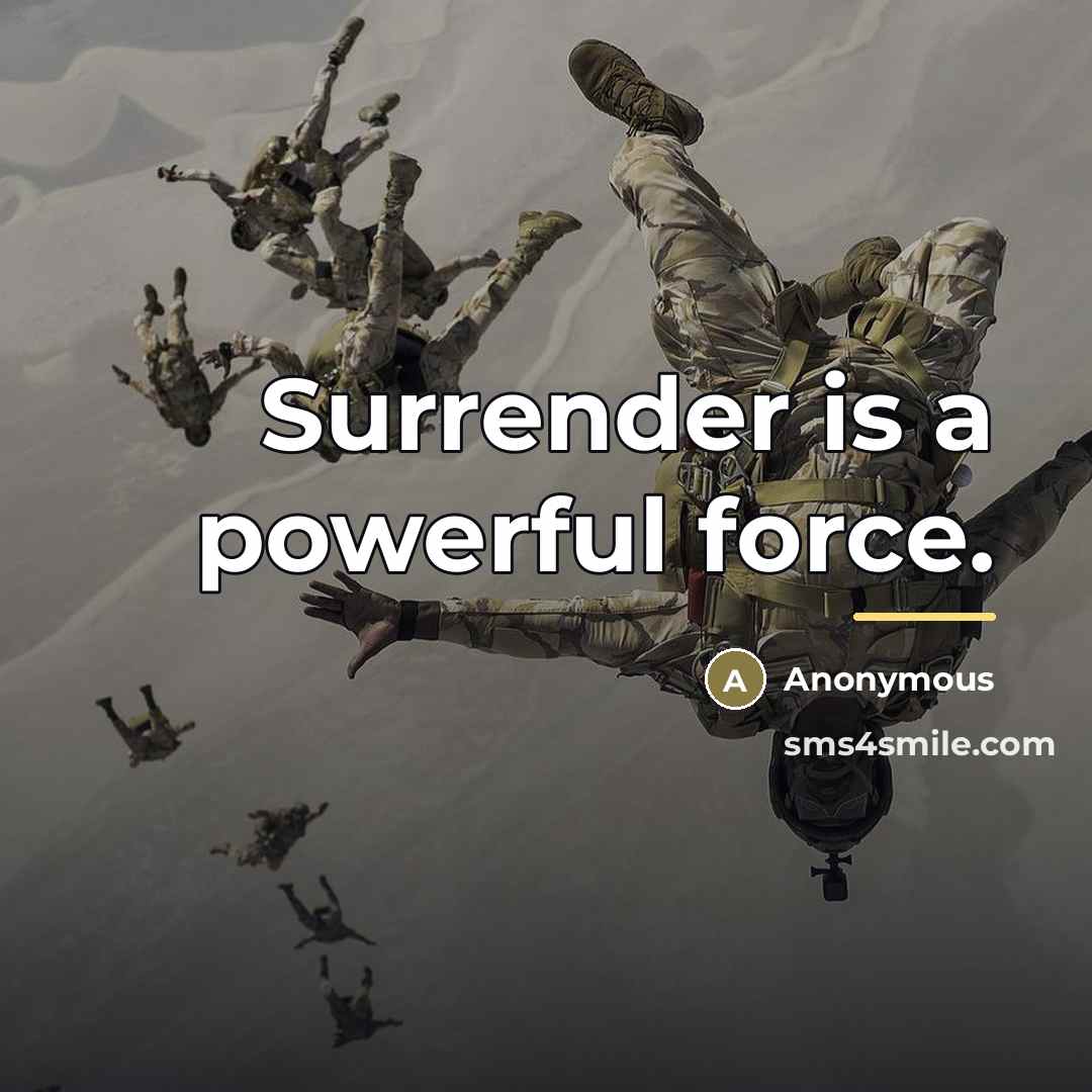 “Surrender is a powerful force.…” quote by Anonymous