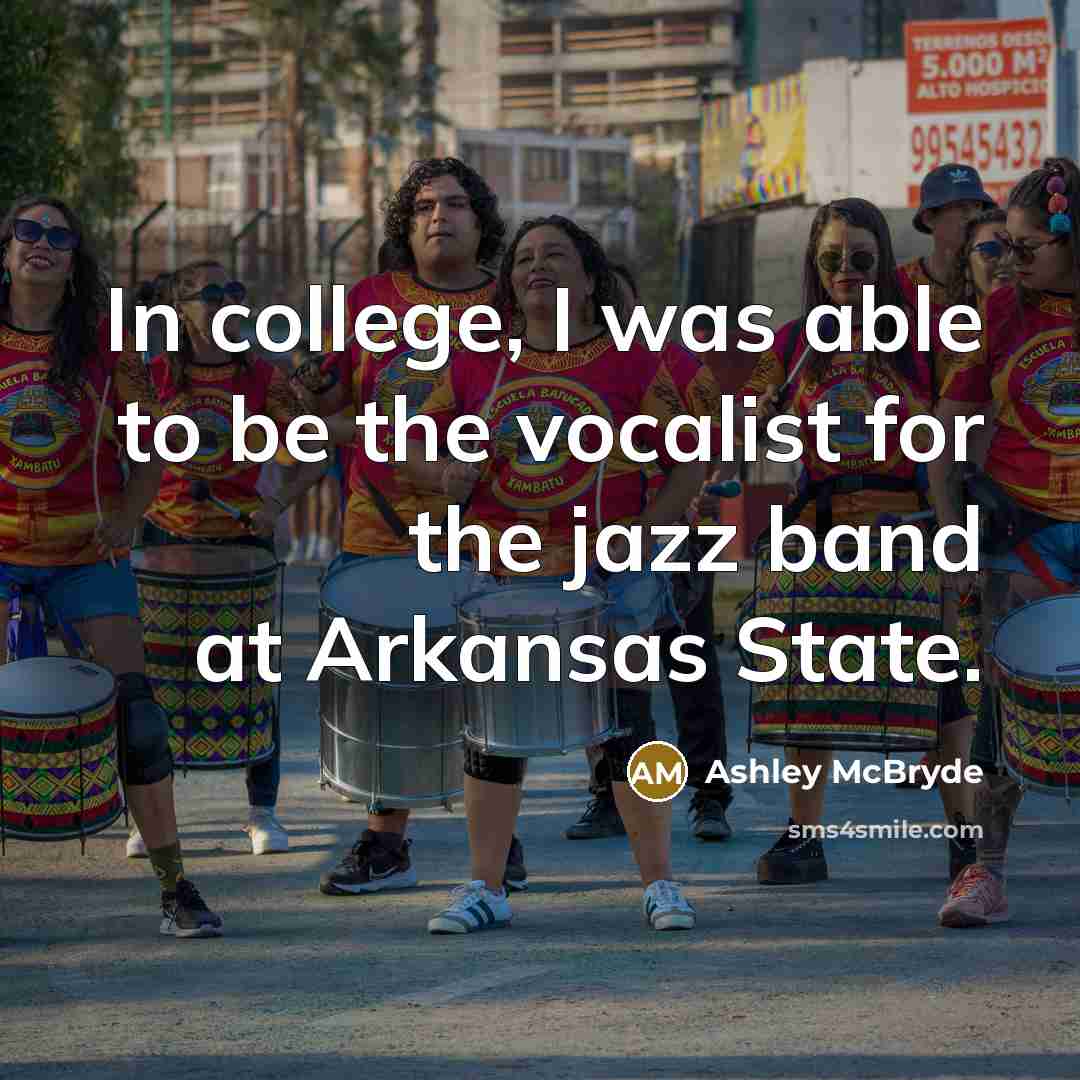 “In college, I was able to be the vocalist for…” quote by Ashley McBryde