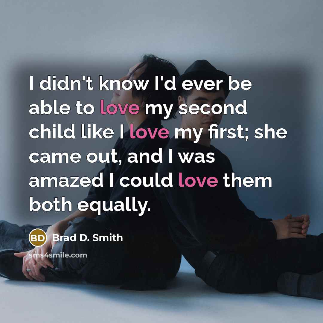 “I didn't know I'd ever be able to love my…” quote by Brad D. Smith