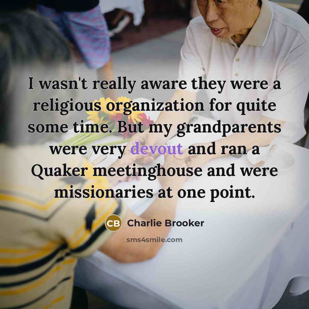 “I wasn't really aware they were a religious organization for…” quote by Charlie Brooker