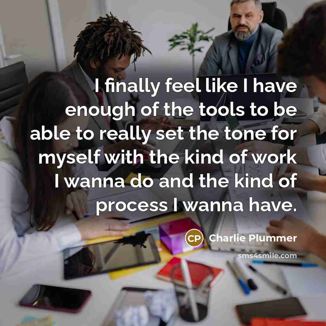 “I finally feel like I have enough of the tools…” quote by Charlie Plummer