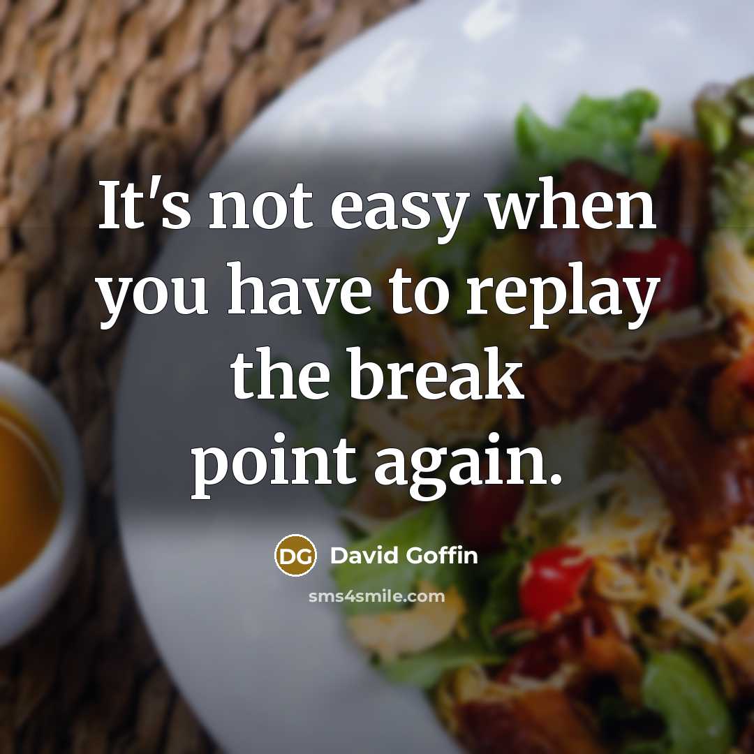 “It's not easy when you have to replay the break…” quote by David Goffin