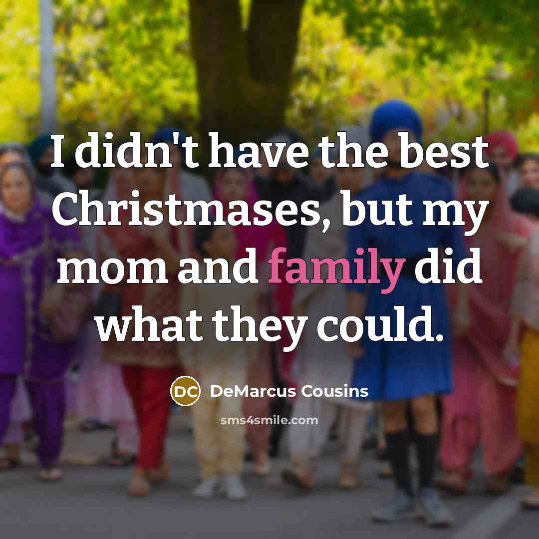 “I didn't have the best Christmases, but my mom and…” quote by DeMarcus Cousins