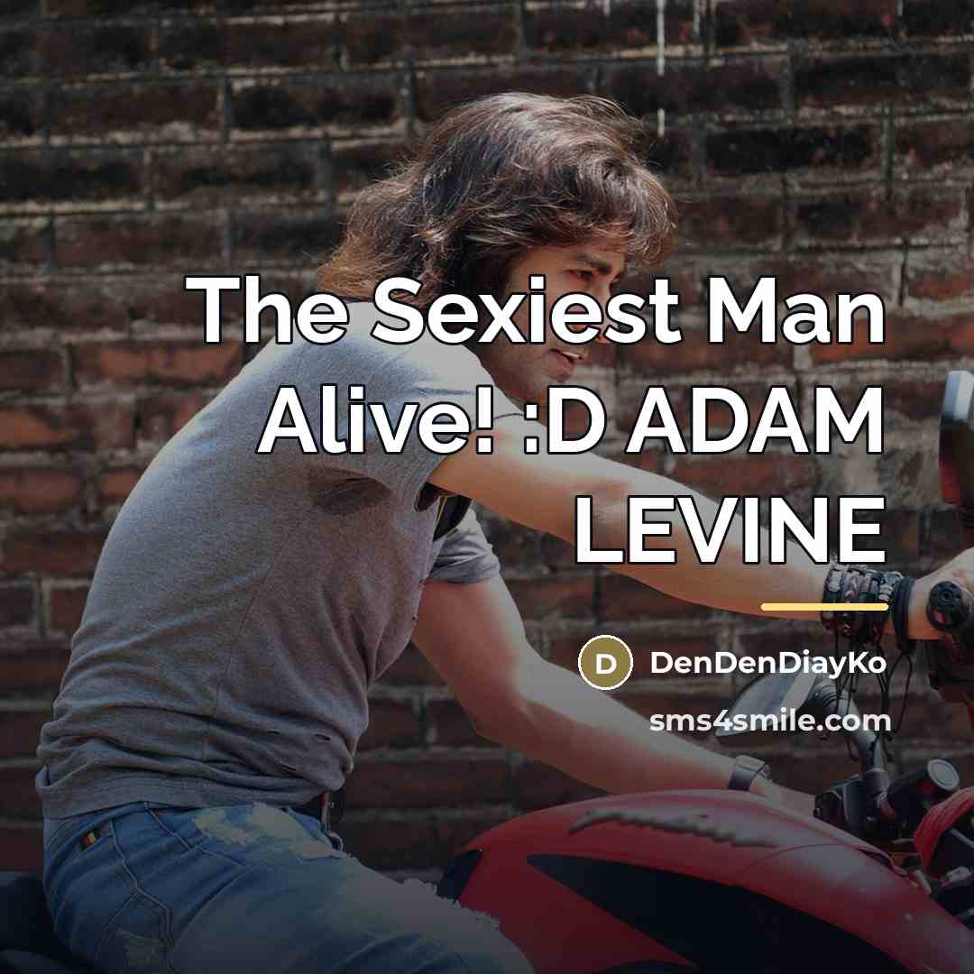 “The Sexiest Man Alive! :D ADAM LEVINE…” quote by DenDenDiayKo