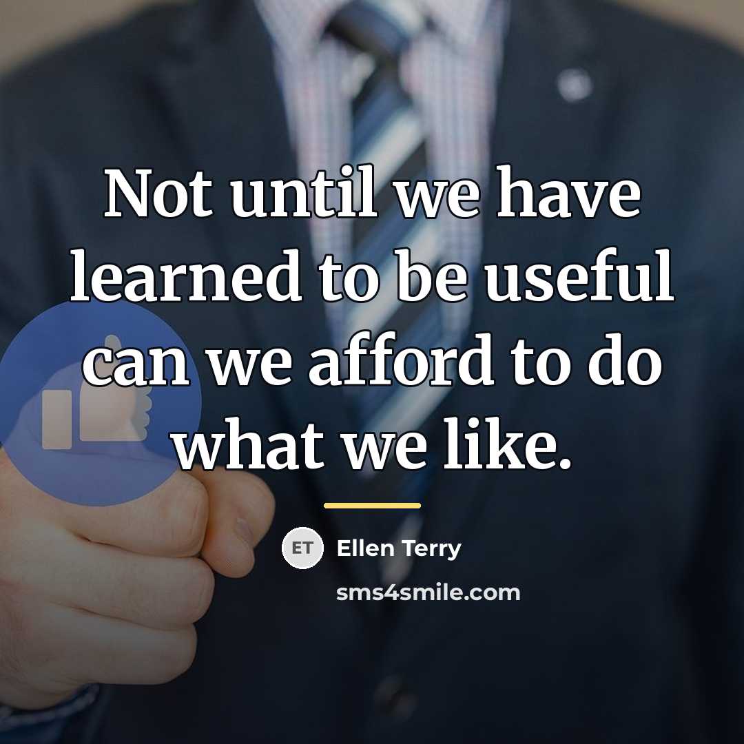 “Not until we have learned to be useful can we…” quote by Ellen Terry